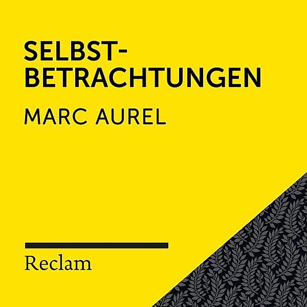 Reclam Hörbuch - Marc Aurel: Selbstbetrachtungen, Marc Aurel