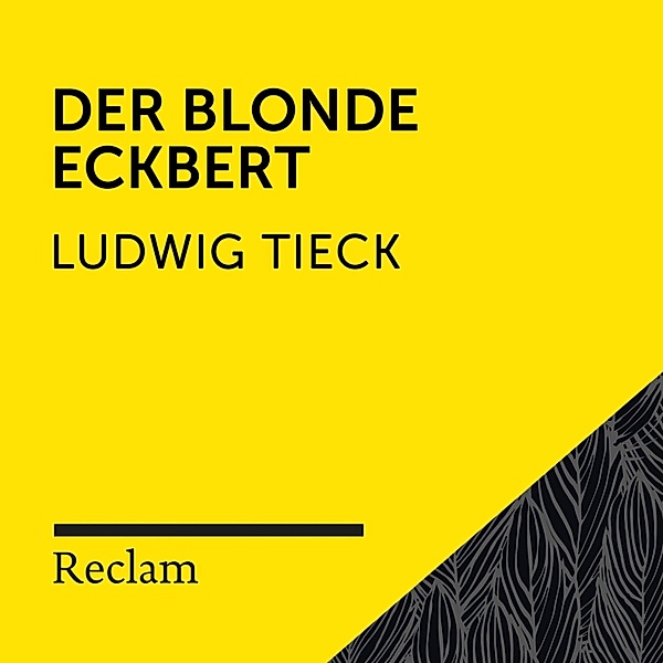 Reclam Hörbuch - Tieck: Der blonde Eckbert, Ludwig Tieck