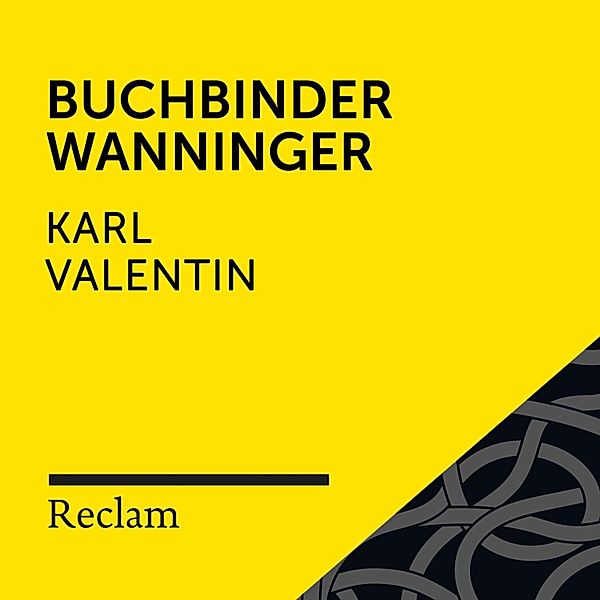 Reclam Hörbuch - Valentin: Buchbinder Wanninger, Karl Valentin