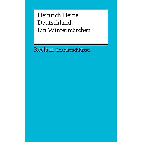 Reclam Lektüreschlüssel: Lektüreschlüssel. Heinrich Heine: Deutschland. Ein Wintermärchen, Wolfgang Kröger