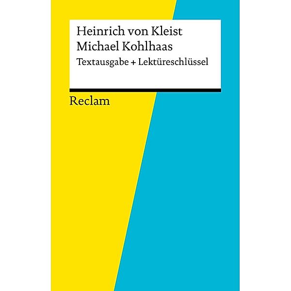 Reclam Textausgabe + Lektüreschlüssel: Textausgabe + Lektüreschlüssel. Heinrich von Kleist: Michael Kohlhaas, Heinrich von Kleist, Theodor Pelster