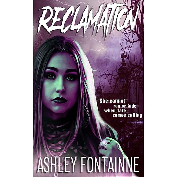 Reclamation, Ashley Fontainne