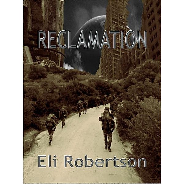 Reclamation / Eli Robertson, Eli Robertson