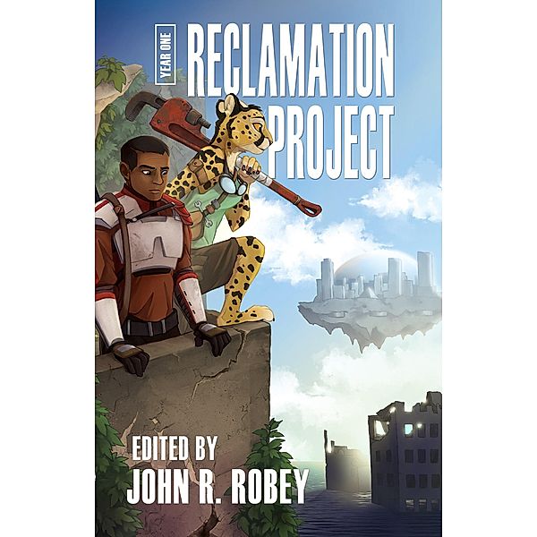 Reclamation Project - Year One, John R. Robey, Royce Day, Kayode Lycaon, James L. Steele, Matt Trepal