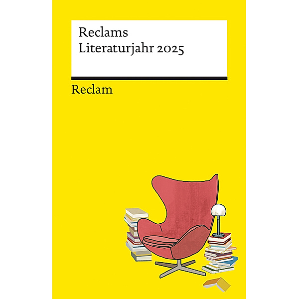 Reclams Literaturjahr 2025. Mit den wichtigsten Jubiläen in einer Monatsübersicht