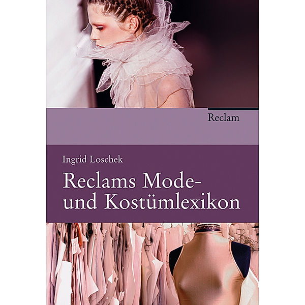 Reclams Mode- und Kostümlexikon, Gundula Wolter, Ingrid Loschek