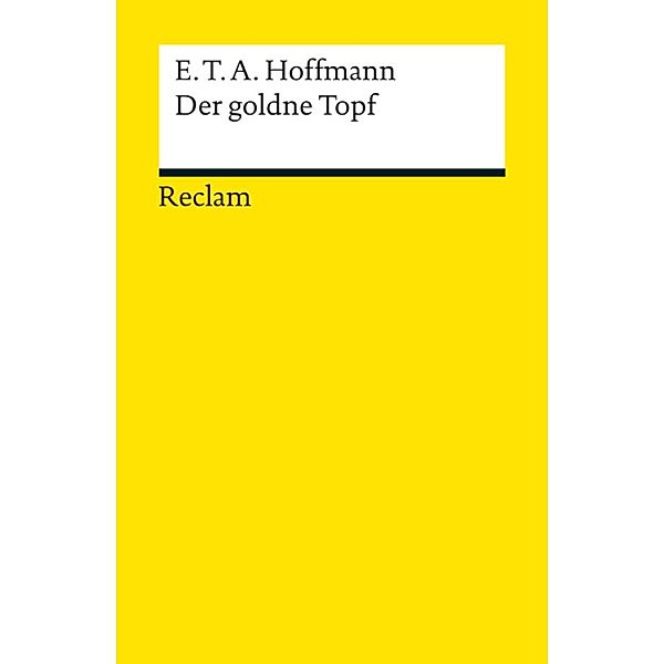 Reclams Universal-Bibliothek: Der goldne Topf, E. T. A. Hoffmann