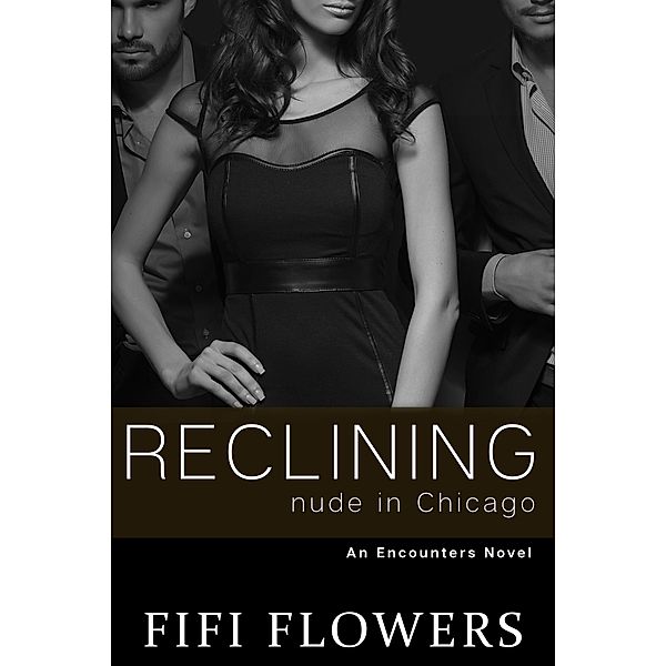 Reclining Nude in Chicago (Encounters, #1), Fifi Flowers