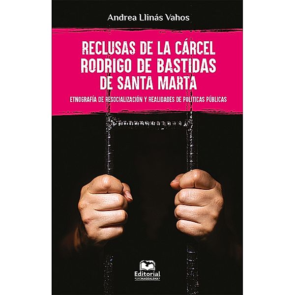 Reclusas de la cárcel Rodrigo de Bastidas de Santa Marta, Andrea Llinás Vahos