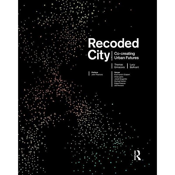 Recoded City, Thomas Ermacora, Lucy Bullivant