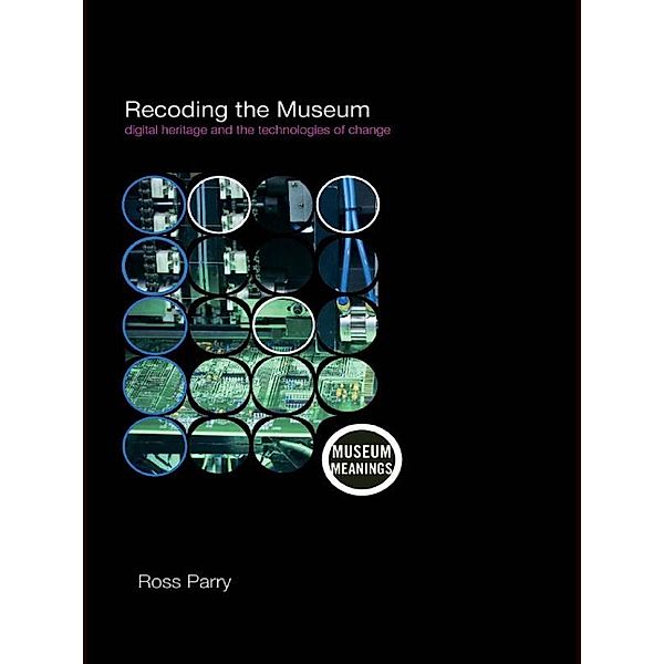 Recoding the Museum, Ross Parry