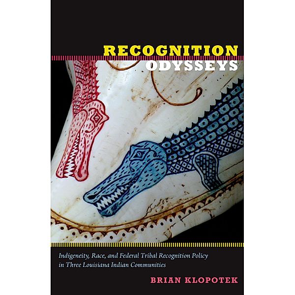 Recognition Odysseys / Narrating native histories, Klopotek Brian Klopotek