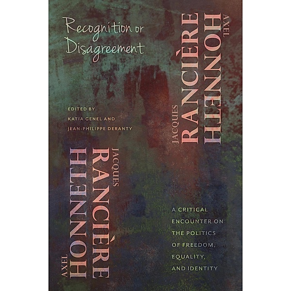 Recognition or Disagreement / New Directions in Critical Theory Bd.30, Axel Honneth, Jacques Rancière