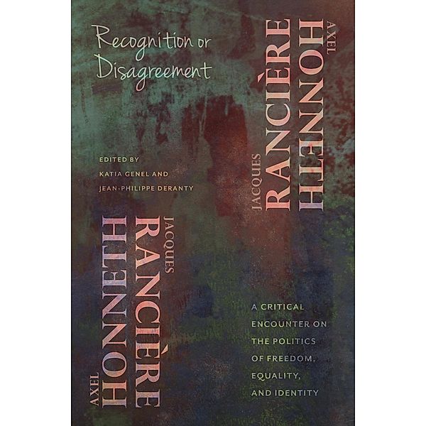 Recognition or Disagreement / New Directions in Critical Theory Bd.30, Axel Honneth, Jacques Rancière