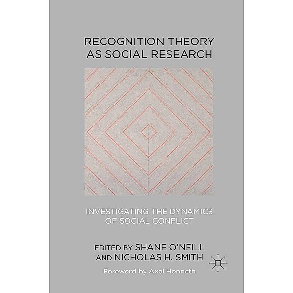 Recognition Theory as Social Research, Shane O'Neill, Nicholas H. Smith