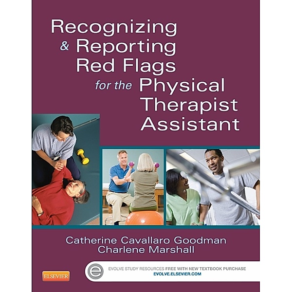 Recognizing and Reporting Red Flags for the Physical Therapist Assistant, Catherine C. Goodman, Charlene Marshall