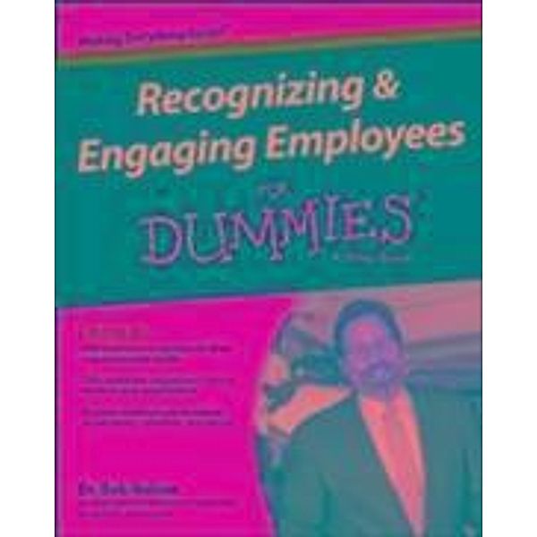 Recognizing & Engaging Employees For Dummies, Bob Nelson