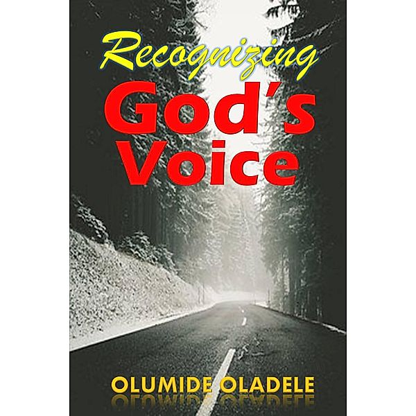 Recognizing God's Voice, Olumide Oladele