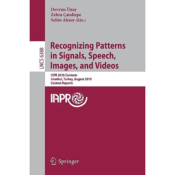 Recognizing Patterns in Signals, Speech, Images, and Videos / Lecture Notes in Computer Science Bd.6388
