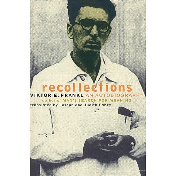 Recollections, Viktor E. Frankl