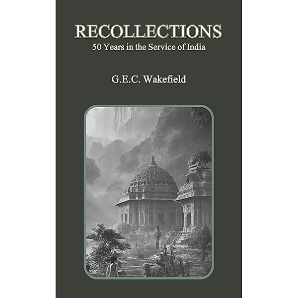 Recollections, G. E. C. Wakefield