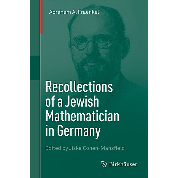 Recollections of a Jewish Mathematician in Germany, Abraham A. Fraenkel