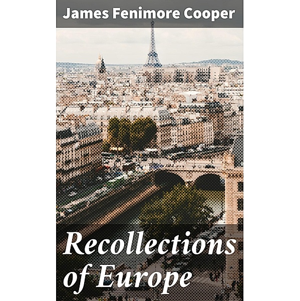 Recollections of Europe, James Fenimore Cooper