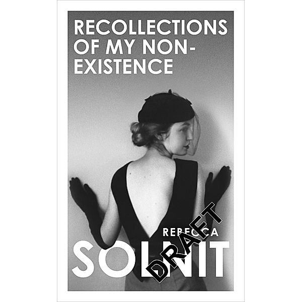 Recollections of my Non-Existence, Rebecca Solnit