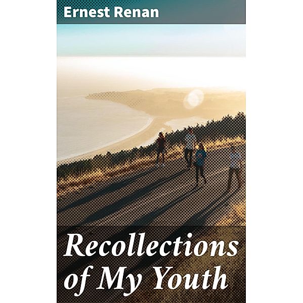 Recollections of My Youth, Ernest Renan