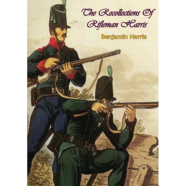 Recollections Of Rifleman Harris, Benjamin Randell Harris