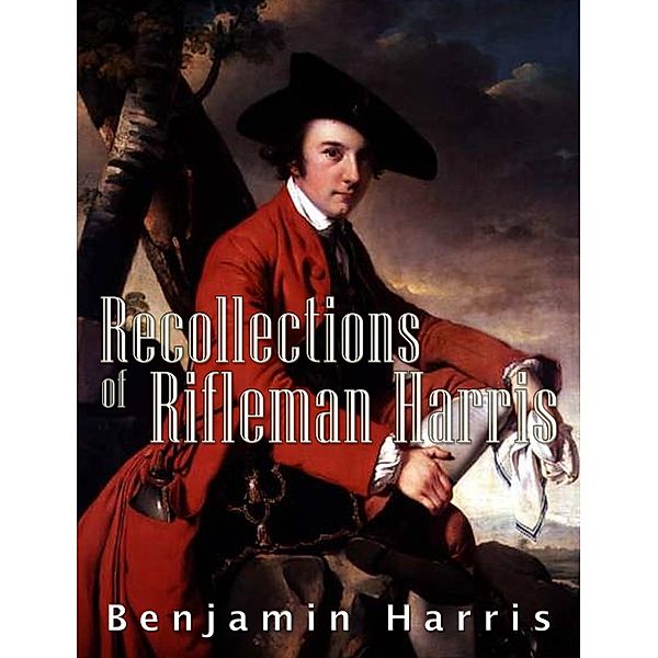 Recollections of Rifleman Harris, Benjamin Randell Harris