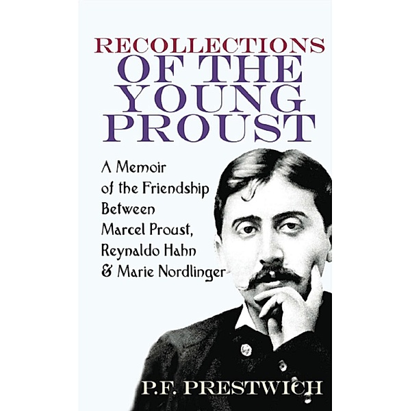 Recollections of the Young Proust, P. F. Prestwich