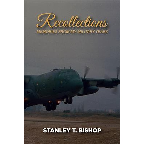 Recollections / Stanley T. Bishop, Stanley Bishop