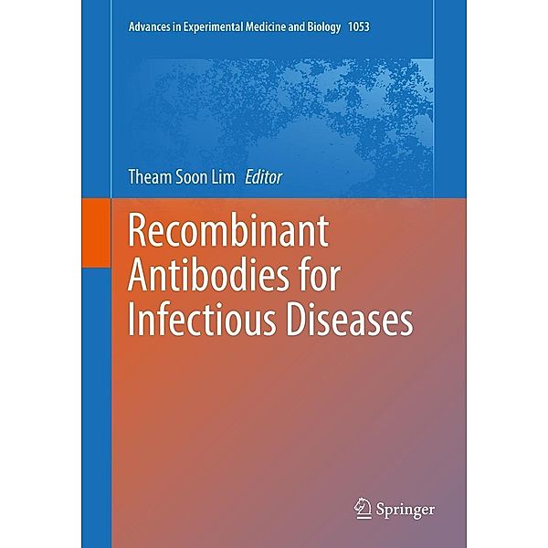 Recombinant Antibodies for Infectious Diseases / Advances in Experimental Medicine and Biology Bd.1053