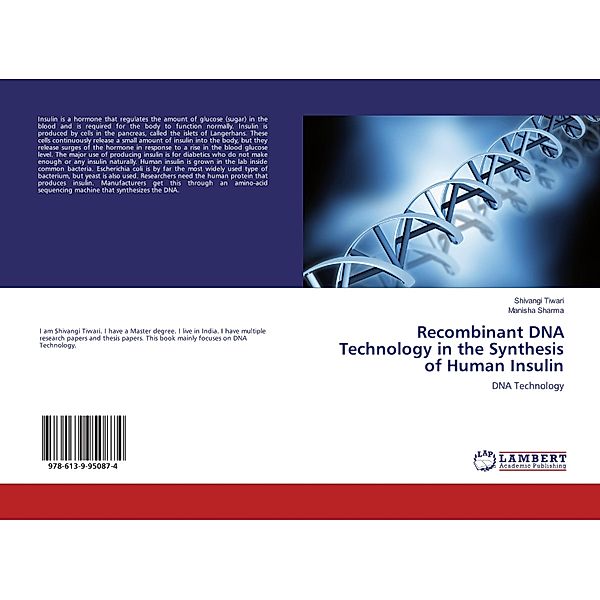 Recombinant DNA Technology in the Synthesis of Human Insulin, Shivangi Tiwari, Manisha Sharma
