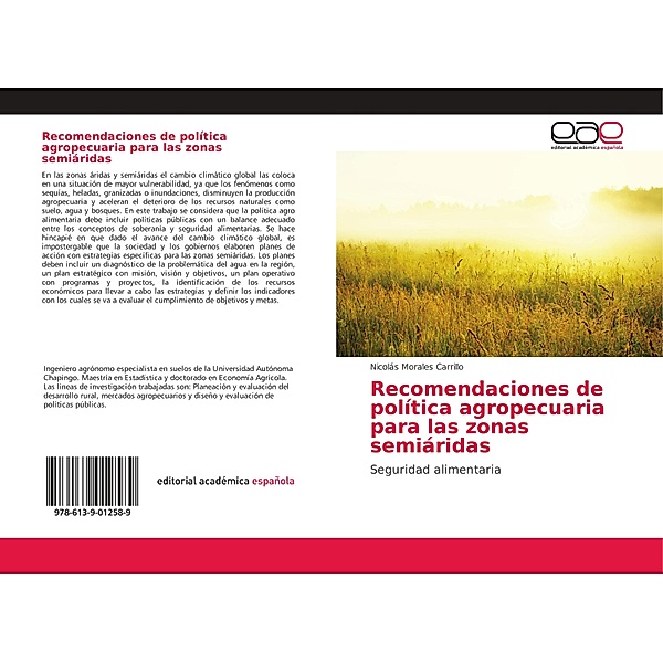 Recomendaciones de política agropecuaria para las zonas semiáridas, Nicolás Morales Carrillo