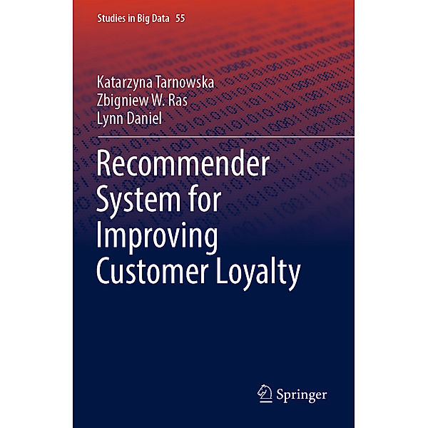 Recommender System for Improving Customer Loyalty, Katarzyna Tarnowska, Zbigniew W. Ras, Lynn Daniel