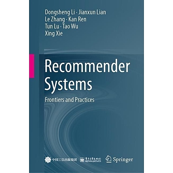 Recommender Systems, Dongsheng Li, Jianxun Lian, Le Zhang, Kan Ren, Tun Lu, Tao Wu, Xing Xie