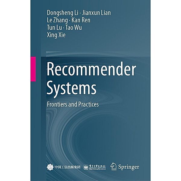 Recommender Systems, Dongsheng Li, Jianxun Lian, Le Zhang, Kan Ren, Tun Lu, Tao Wu, Xing Xie