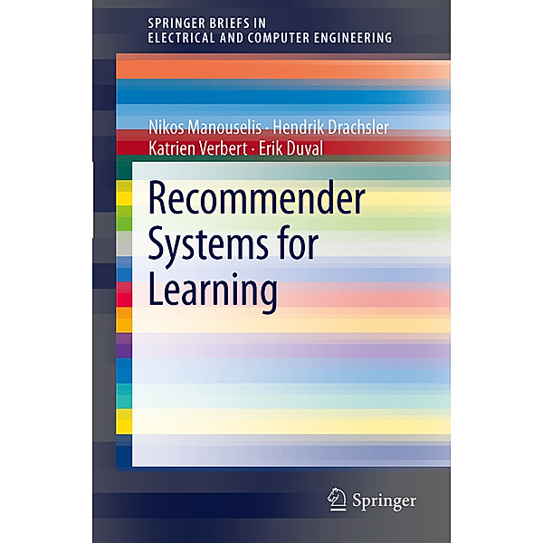 Recommender Systems for Learning, Nikos Manouselis, Hendrik Drachsler, Katrien Verbert, Erik Duval