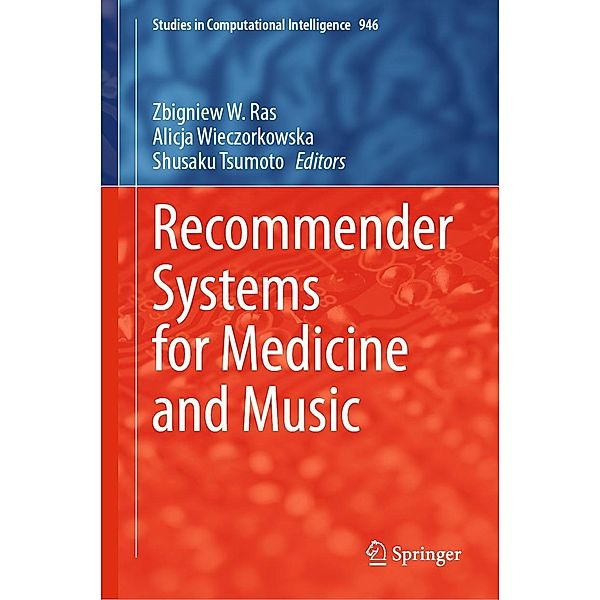 Recommender Systems for Medicine and Music / Studies in Computational Intelligence Bd.946