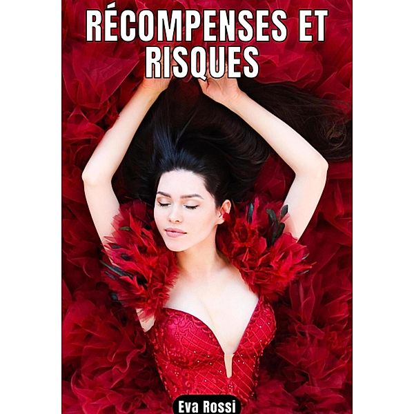 RÉCOMPENSES ET RISQUES, Eva Rossi