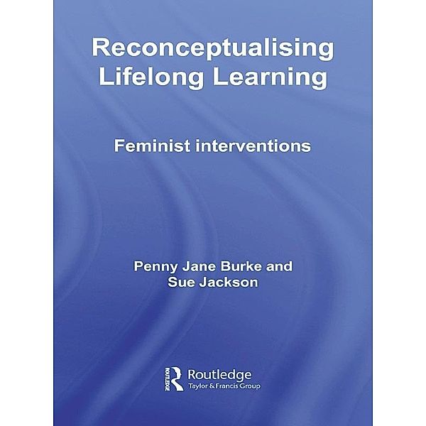 Reconceptualising Lifelong Learning, Sue Jackson, Penny Jane Burke