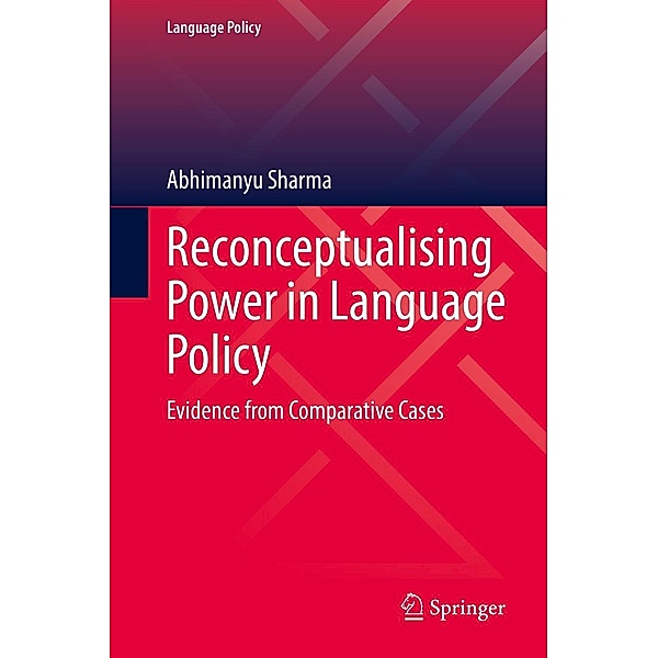 Reconceptualising Power in Language Policy / Language Policy Bd.30, Abhimanyu Sharma