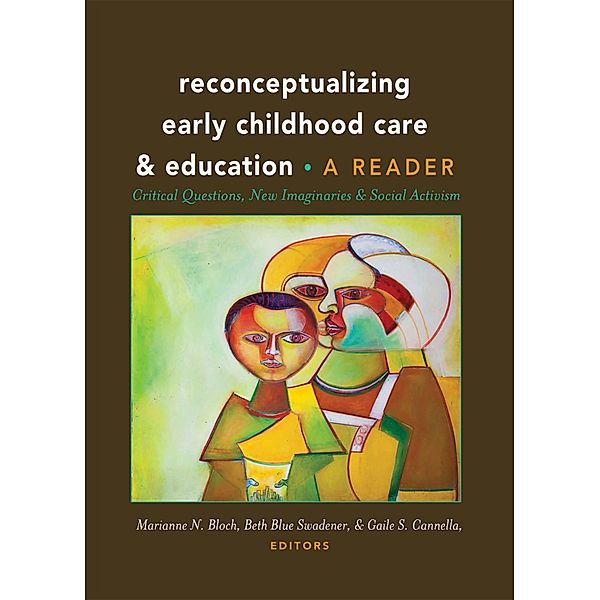 Reconceptualizing Early Childhood Care and Education / Rethinking Childhood Bd.50