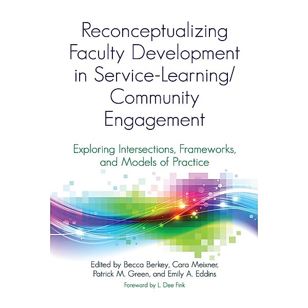 Reconceptualizing Faculty Development in Service-Learning/Community Engagement