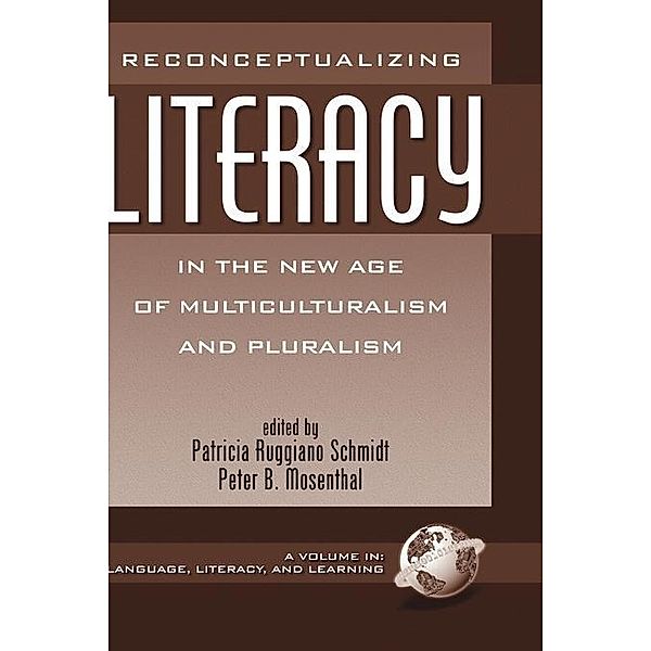 Reconceptualizing Literacy in the New Age of Multiculturalism and Pluralism / Literacy, Language and Learning