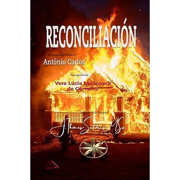 Reconciliación, Vera Lúcia Marinzeck de Carvalho, Por El Espíritu Antônio Carlos