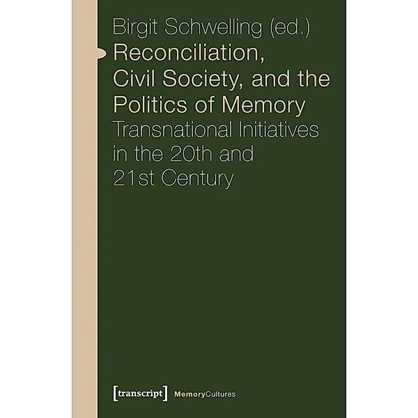 Reconciliation, Civil Society, and the Politics of Memory