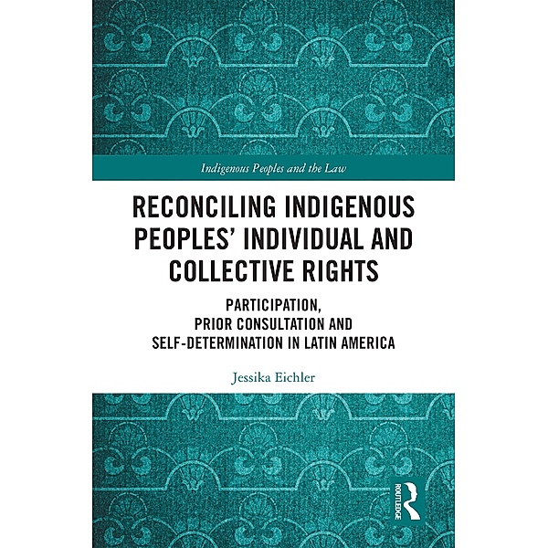 Reconciling Indigenous Peoples' Individual and Collective Rights, Jessika Eichler